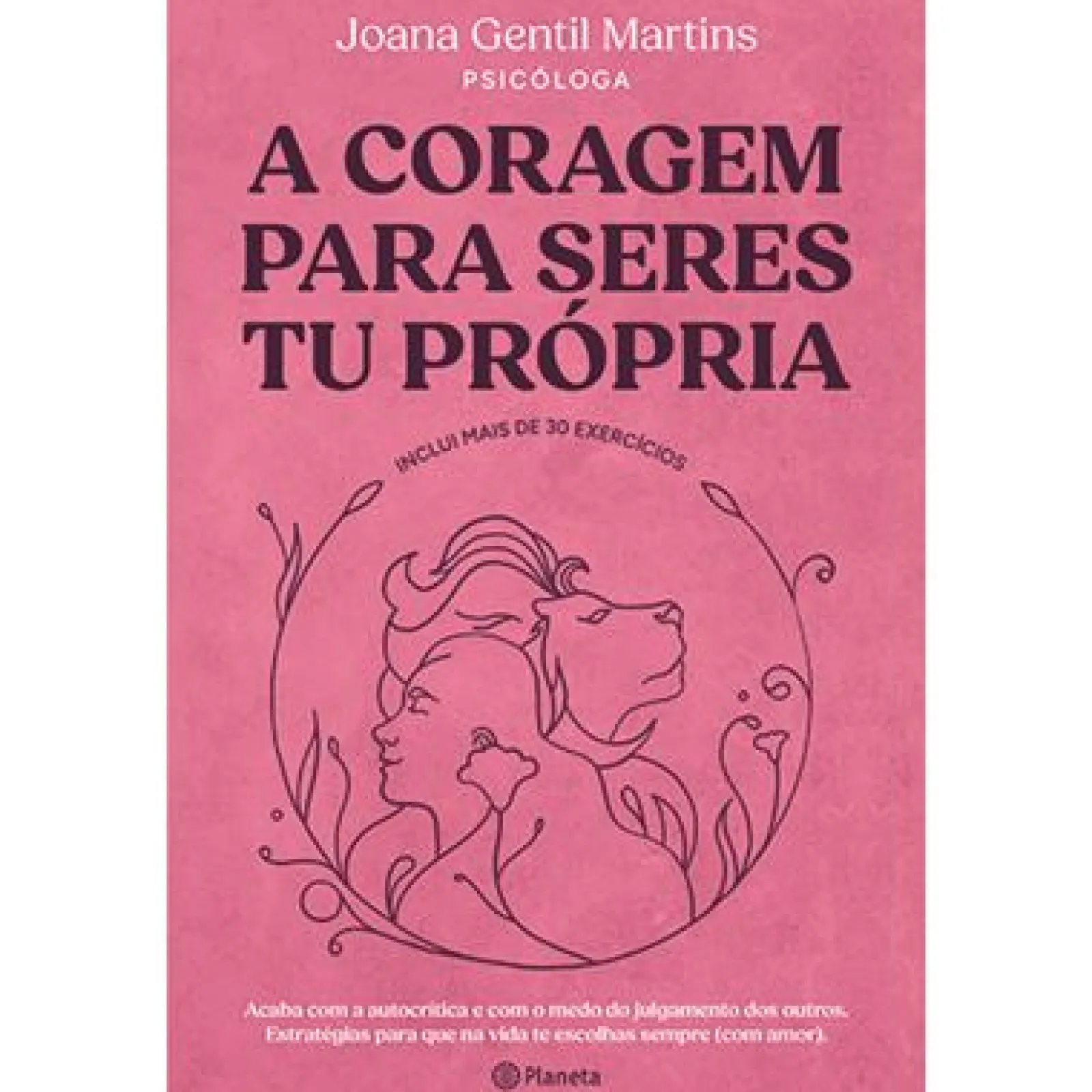 Planeta A Coragem para Seres Tu Própria de Joana Gentil Martins^ Saúde E Bem Estar