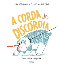 Oficina Do Livro A Corda da Discórdia de Ilan Brenman e Guilherme Karsten^ Literatura Infantil