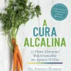 Nascente A Cura Alcalina de Dr. Stephan Domenig - O Plano Alimentar Rejuvenescedor em Apenas 14 Dias (5ª Edição)^ Saúde E Bem Estar