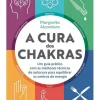 Nascente A Cura dos Chakras de Margarita Alcantara^ Saúde E Bem Estar