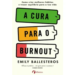 Albatroz A Cura para o Burnout de Emily Ballesteros^ Desenvolvimento Pessoal