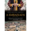 Clube Do Autor A Embaixada de José Manuel Saraiva^ Romance Histórico