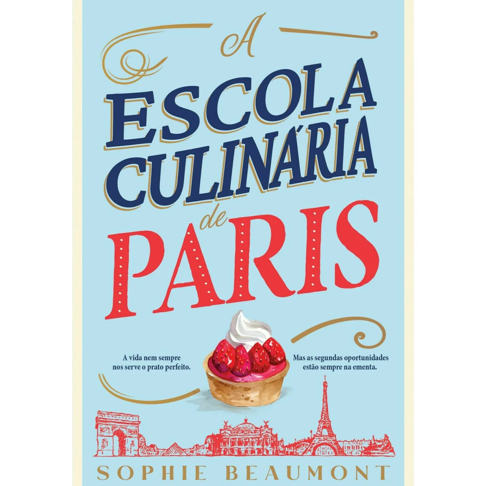 Casa Das Letras A Escola Culinária de Paris de Sophie Beaumont^ Romance