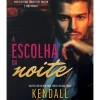 Topseller A Escolha da Noite de Kendall Ryan^ Romance