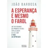 Oficina Do Livro A Esperança é Mesmo o Farol de João Barbosa^ Vidas Reais