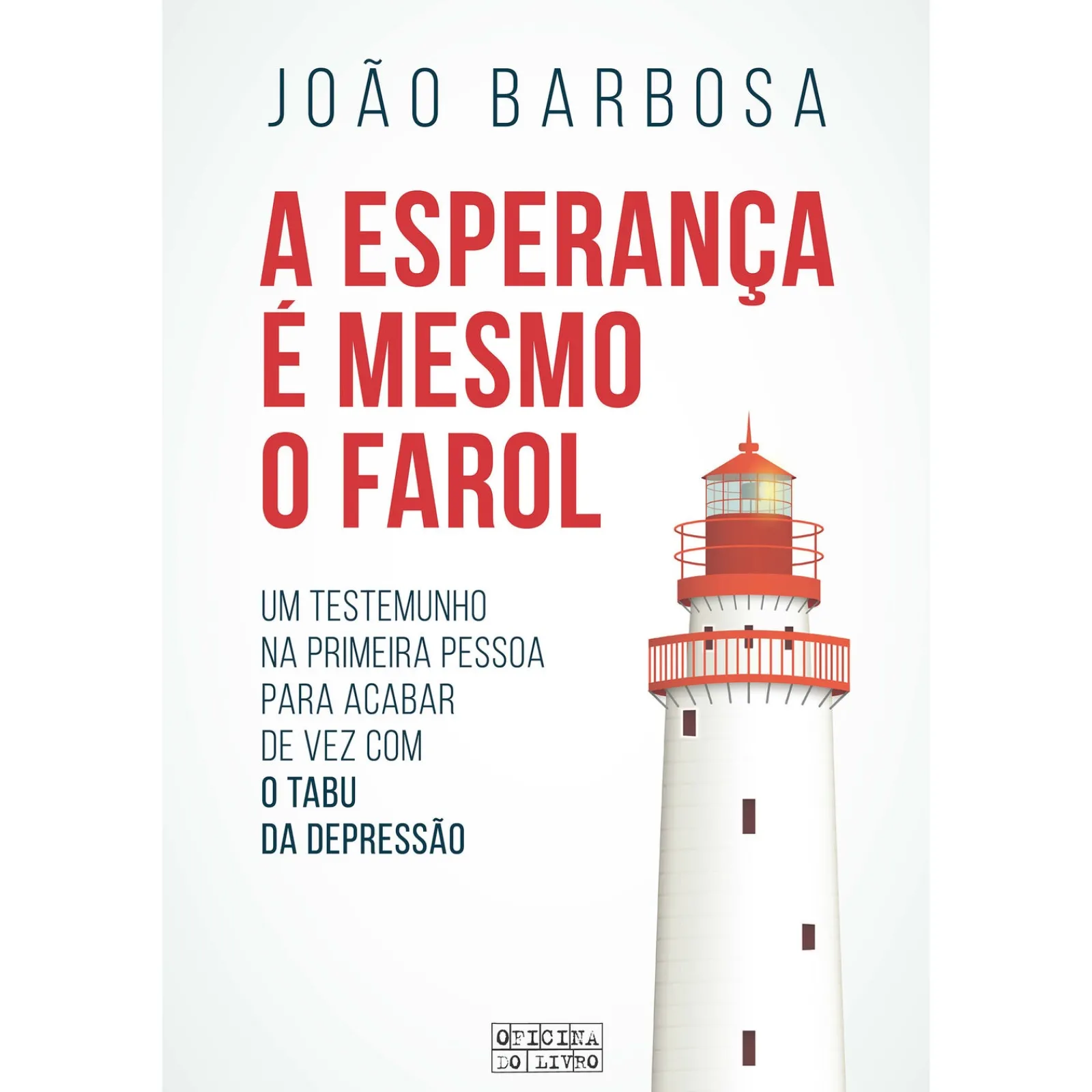 Oficina Do Livro A Esperança é Mesmo o Farol de João Barbosa^ Vidas Reais