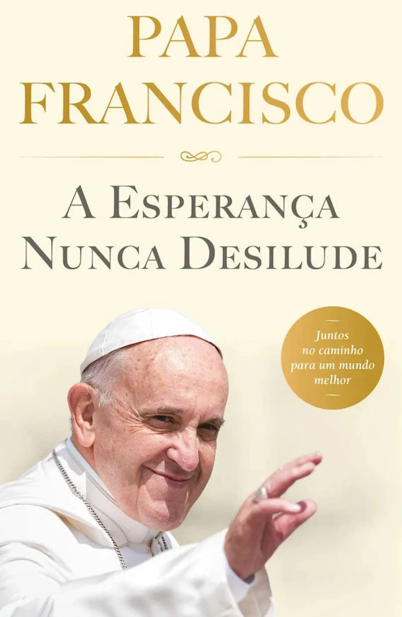 Cultura A Esperança Nunca Desilude de Papa Francisco^ Espiritualidade