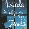 Booksmile A Estrela que Vejo da Minha Janela de Onjali Q. Raúf^ Literatura Juvenil