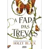 Secret Society A Fada das Trevas de Holly Black - Livro 1^ Young Adult