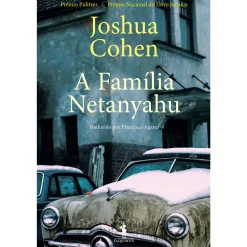 Dom Quixote A Família Netanyahu de Joshua Cohen^ Romance