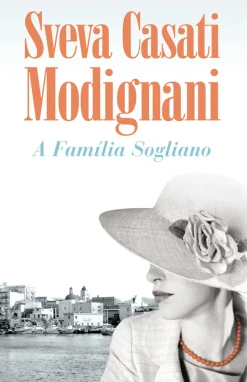 Porto Editora A Família Sogliano de Sveva Casati Modignani^ Romance