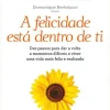 Matéria Prima A Felicidade Está Dentro de Ti de Domonique Bertolucci^ Desenvolvimento Pessoal