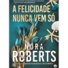 Chá Das Cinco A Felicidade Nunca Vem Só de Nora Roberts^ Romance