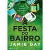 Casa Das Letras A Festa do Bairro de Jamie Day^ Policial