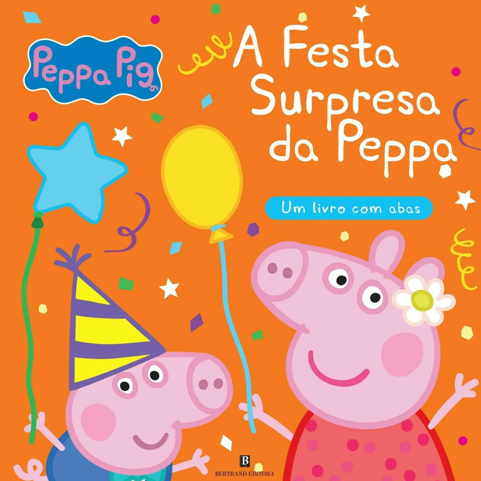 Bertrand A Festa Surpresa da Peppa de Neville Astley e Mark Baker^ Coleções Infantis