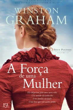 Asa A Força de uma Mulher de Winston Graham - Série Poldark Volume II^ Romance
