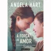 Marcador A Força do Amor de Angela Hart^ Romance