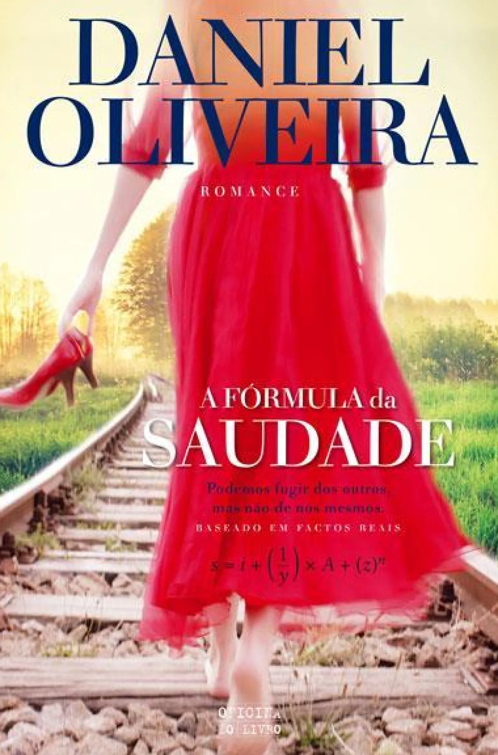 Oficina Do Livro A Fórmula da Saudade de Daniel Oliveira^ Romance