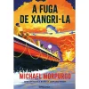 Presença A Fuga de Xangri-La de Michael Morpurgo^ Literatura Juvenil