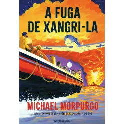 Presença A Fuga de Xangri-La de Michael Morpurgo^ Literatura Juvenil