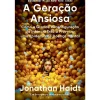 Dom Quixote A Geração Ansiosa de Jonathan Haidt^ Desenvolvimento Pessoal