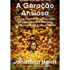 Dom Quixote A Geração Ansiosa de Jonathan Haidt^ Desenvolvimento Pessoal