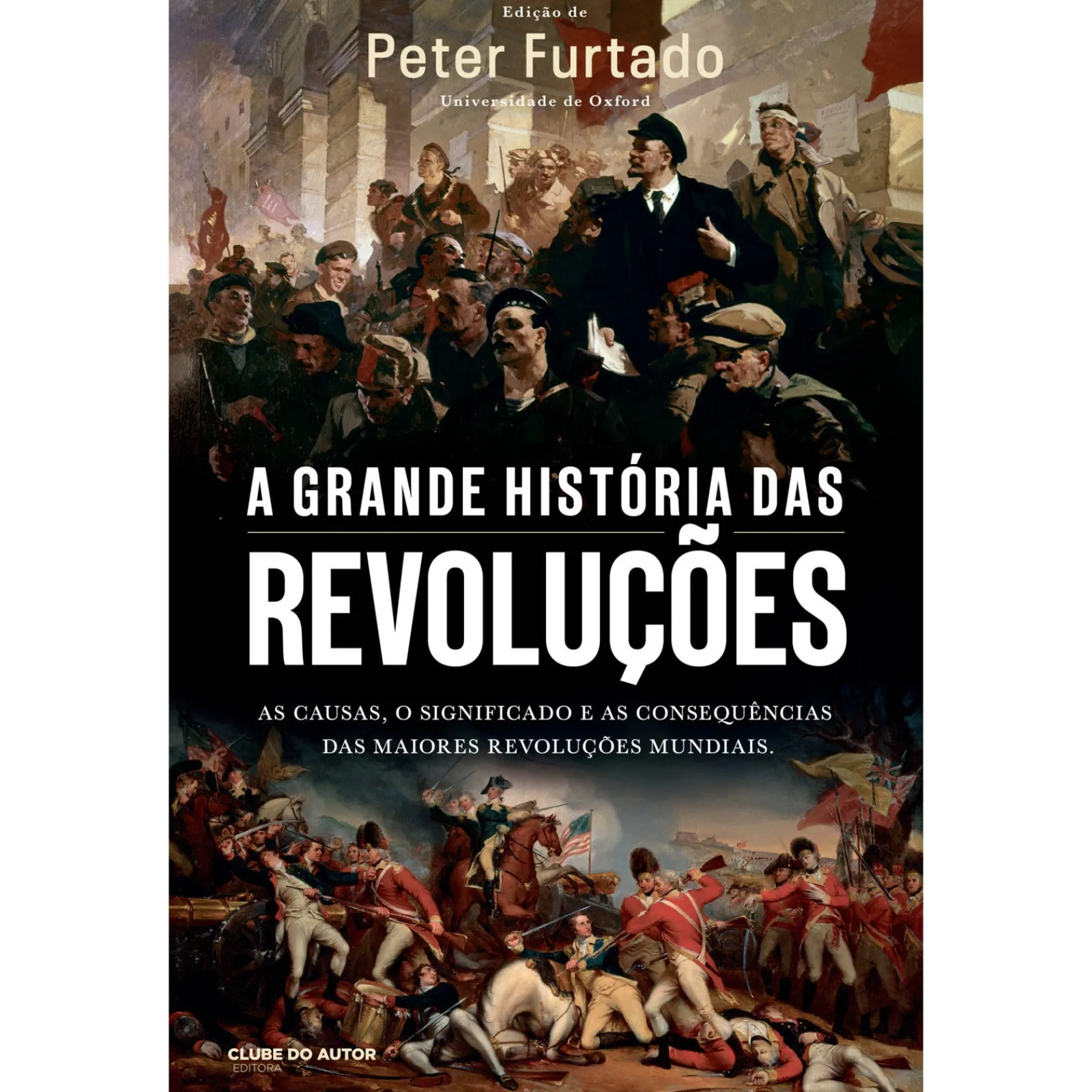 Clube Do Autor A Grande História das Revoluções de Peter Furtado^ História E Política