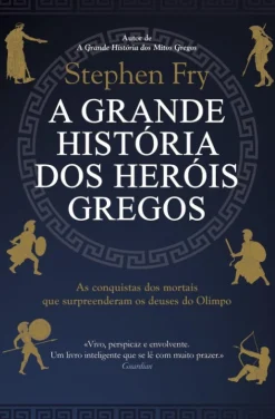 Clube Do Autor A Grande História dos Heróis Gregos de Stephen Fry^ História E Política