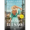 Alma Dos Livros A Grande Ilusão de Margarida Rebelo Pinto - Tudo Era Perfeito Até Deixar de Ser^ Desenvolvimento Pessoal
