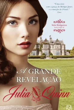 Edições Asa A Grande Revelação de Julia Quinn Série Bridgerton - Volume IV^ Romance