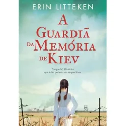 Asa A Guardiã da Memória de Kiev de Erin Litteken^ Romance