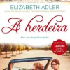 Quinta Essência A Herdeira de Elizabeth Adler^ Romance