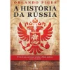 Dom Quixote A História da Rússia de Orlando Figes^ História E Política