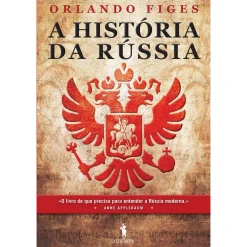 Dom Quixote A História da Rússia de Orlando Figes^ História E Política