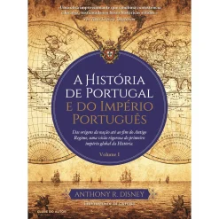 Clube Do Autor A História de Portugal e do Império Português de Anthony R. Disney - Volume 1^ História E Política