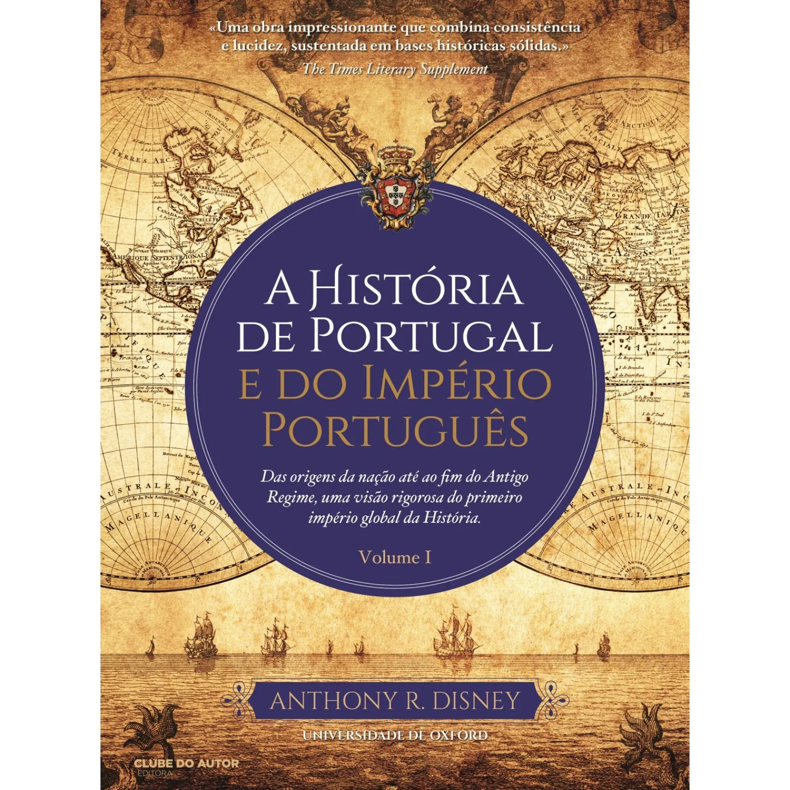 Clube Do Autor A História de Portugal e do Império Português de Anthony R. Disney - Volume 1^ História E Política