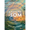 Alma Dos Livros A História do Som de Ben Shattuck^ Romance
