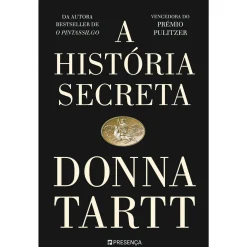 Presença A História Secreta de Donna Tartt^ Romance