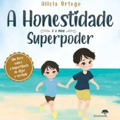 Jacarandá A Honestidade é o Meu Superpoder de Alicia Ortego^ Literatura Infantil
