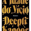 Lua De Papel A Idade do Vício de Deepti Kapoor^ Romance