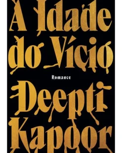 Lua De Papel A Idade do Vício de Deepti Kapoor^ Romance