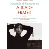Asa A Idade Frágil de Donatella Di Pietrantonio^ Romance