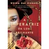 Presença A Imperatriz da Lua Brilhante de Weina Dai Randel^ Romance Histórico