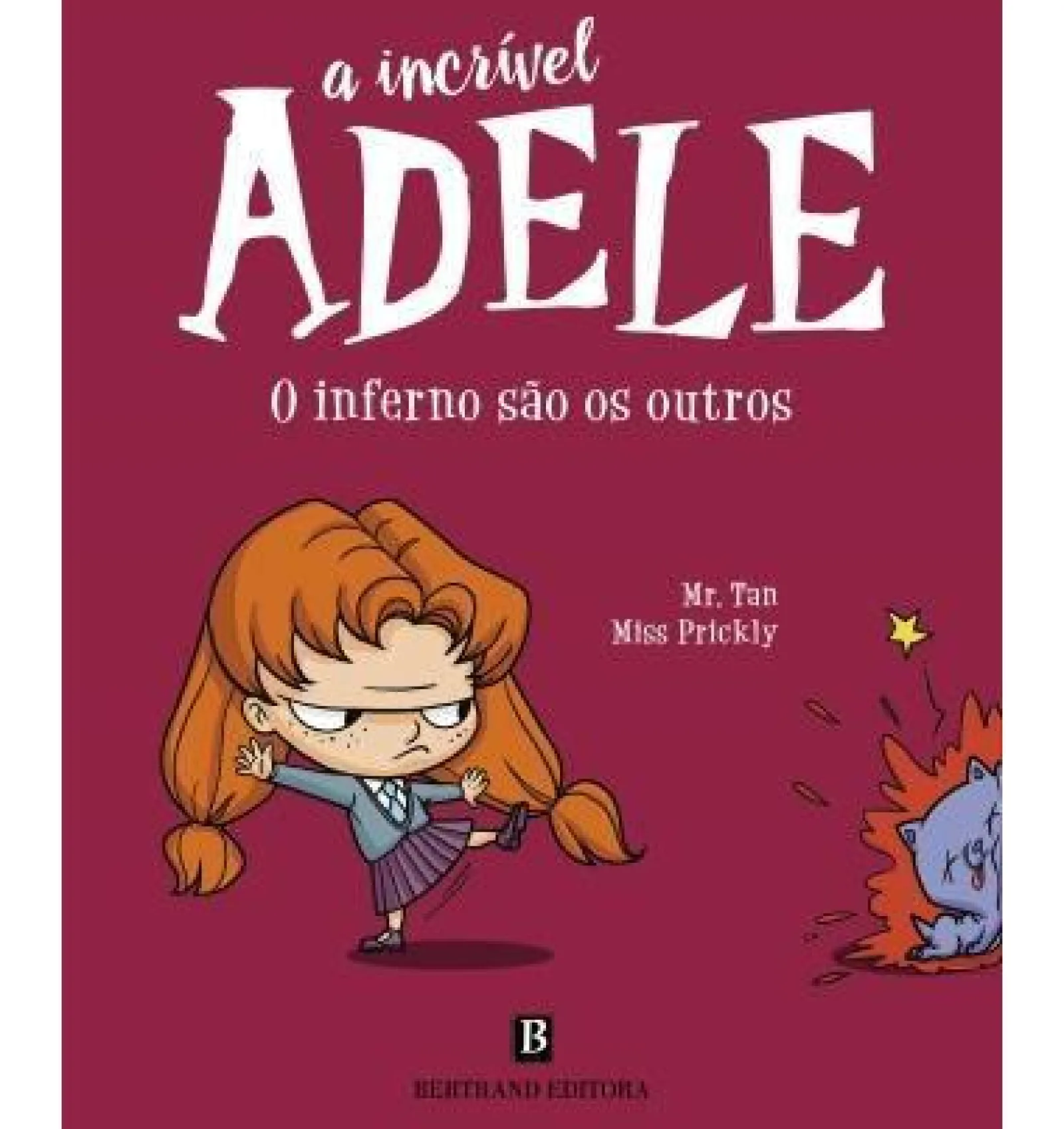 Bertrand Editora A Incrível Adele: o Inferno São os Outros de Mr. Tan e Miss Prickly^ Coleções Infantis
