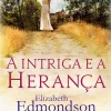 Asa A Intriga e a Herança de Elizabeth Edmondson^ Romance