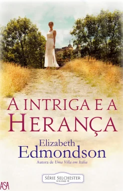 Asa A Intriga e a Herança de Elizabeth Edmondson^ Romance