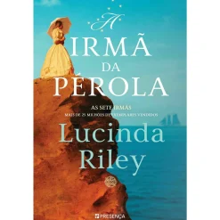 Presença A Irmã da Pérola: A Historia de Cece de Lucinda Riley^ Romance