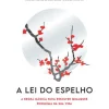 Presença A Lei do Espelho de Yoshinori Noguchi^ Desenvolvimento Pessoal