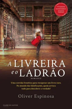 Clube Do Autor A Livreira e o Ladrão de Oliver Espinosa^ Romance