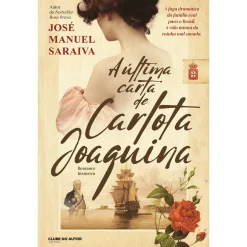 Clube Do Autor A Última Carta de Carlota Joaquina de José Manuel Saraiva^ Romance Histórico